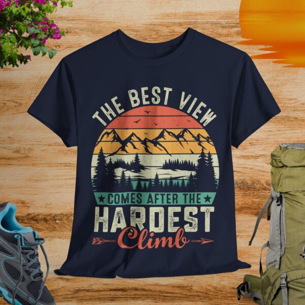 The Best View Comes After The Hardest Climb- Unisex Tee