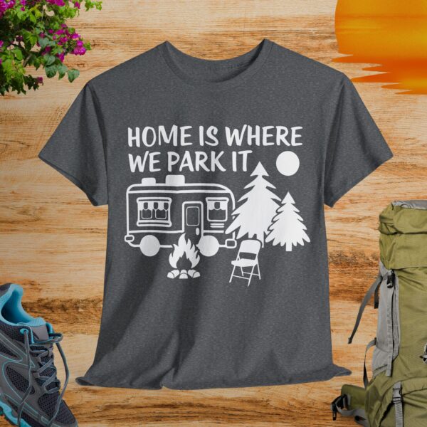 Home Is Where We Park It - Unisex Tee - Image 4