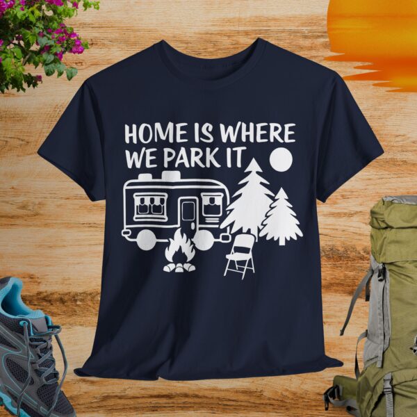 Home Is Where We Park It - Unisex Tee - Image 6