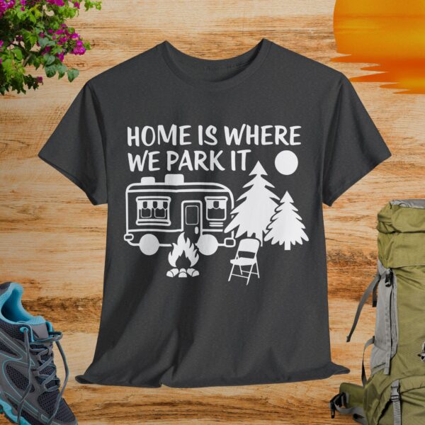 Home Is Where We Park It - Unisex Tee - Image 5